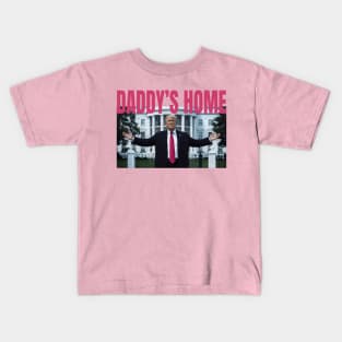 Funny Trump Pink Daddys Home Trump 2024 Kids T-Shirt